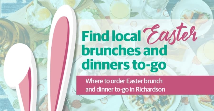 Here are 5 restaurants in Richardson offering meals for Easter