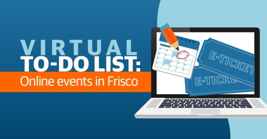VIRTUAL TO-DO LIST: 8 online events from Frisco to stream at home in June