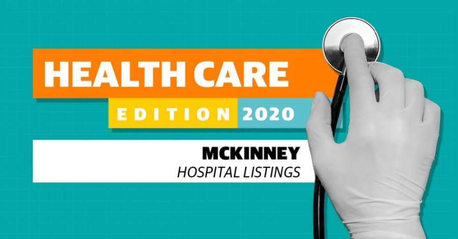 Health Care Edition 2020: A list of hospitals in McKinney