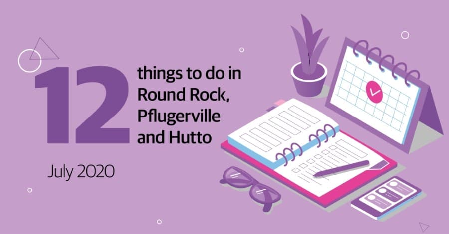 12 things to do in Round Rock, Pflugerville this July