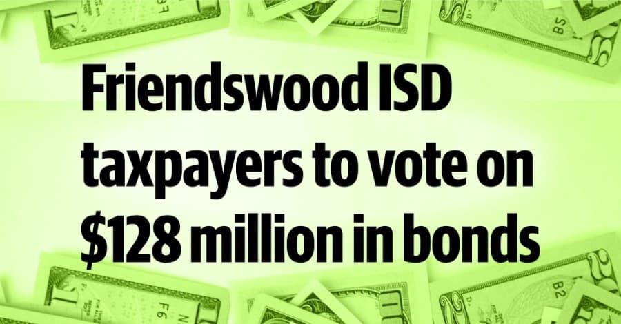 Friendswood ISD taxpayers to vote on $128 million in bonds