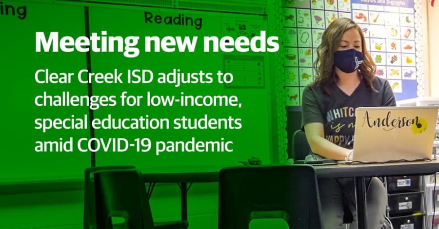 Meeting new needs: Clear Creek ISD adjusts to challenges for low-income, special education students amid COVID-19 pandemic
