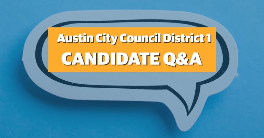 Election Q&A: Meet the Austin City Council District 1 candidates
