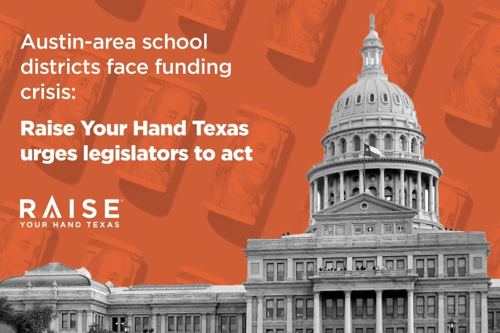 Austin-area school districts face funding crisis: Raise Your Hand Texas urges legislators to act