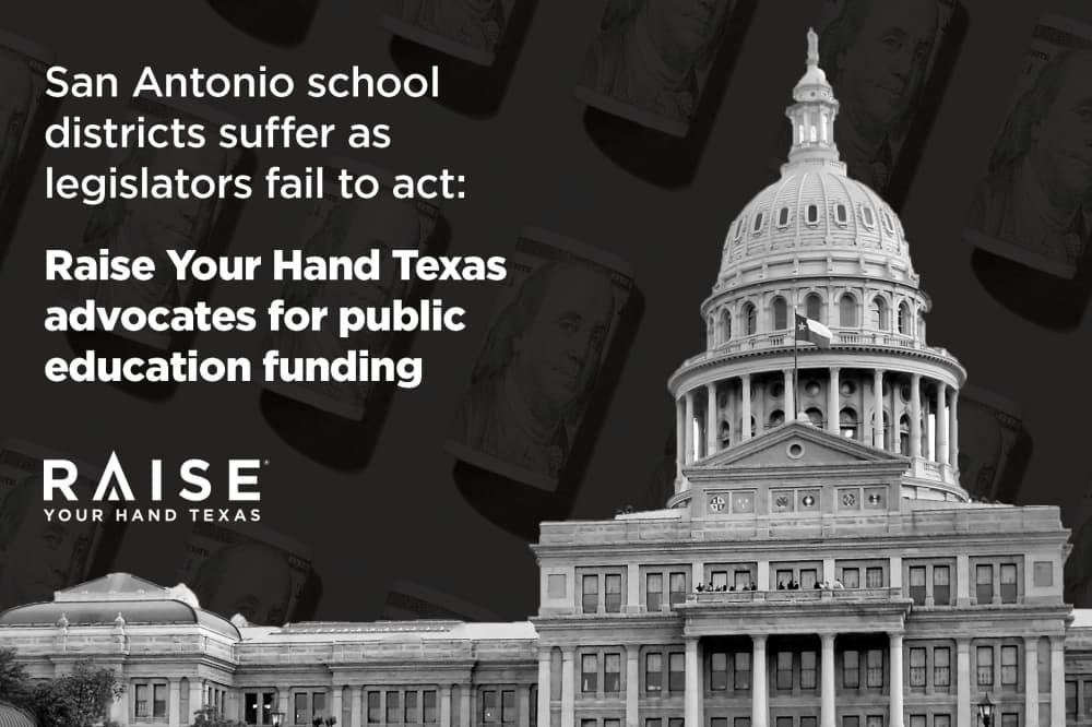 San Antonio school districts suffer as legislators fail to act: Raise Your Hand Texas advocates for public education funding