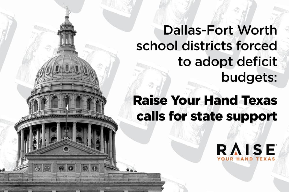Dallas-Fort Worth school districts forced to adopt deficit budgets: Raise Your Hand Texas calls for state support