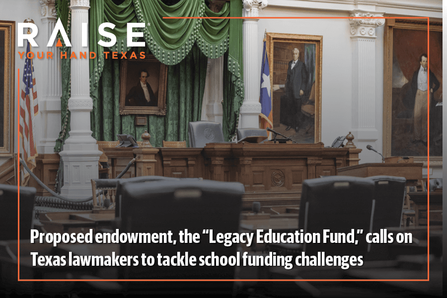 Proposed endowment, the “Legacy Education Fund,” calls on Texas lawmakers to tackle school funding challenges