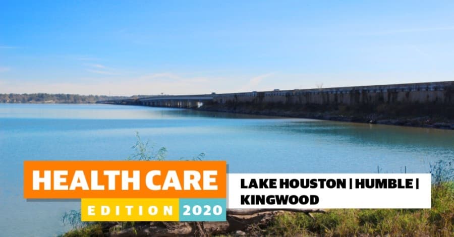 Health Care Edition 2020: Lake Houston, Humble, Kingwood snapshot