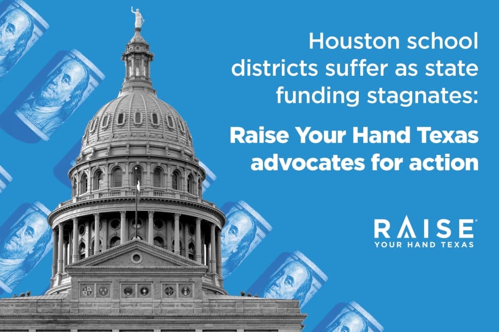 Houston school districts suffer as state funding stagnates: Raise Your Hand Texas advocates for action