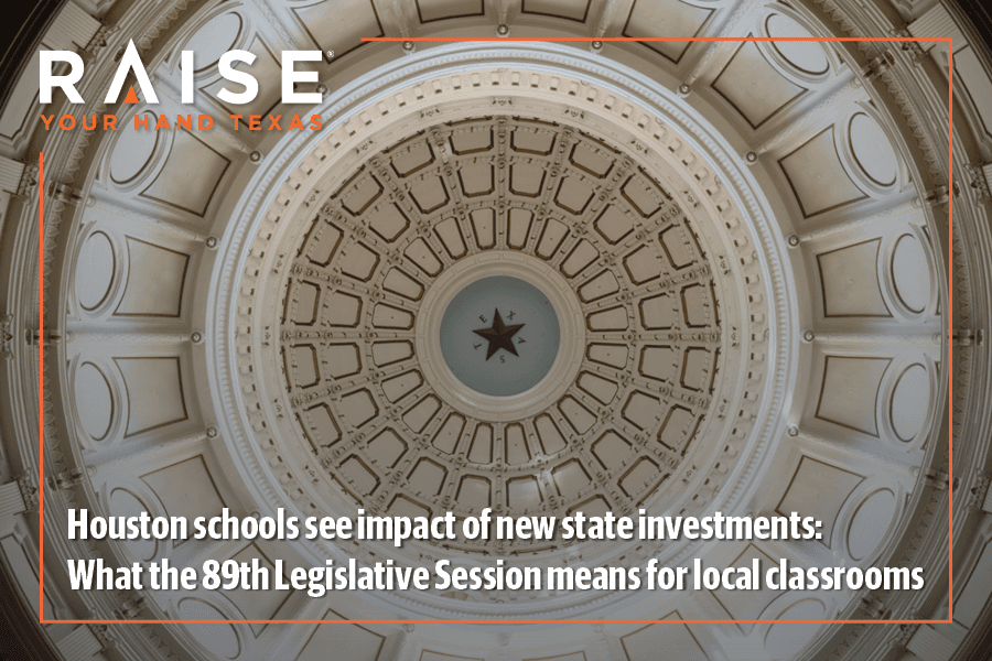 Houston schools see impact of new state investments: What the 89th Legislative Session means for local classrooms