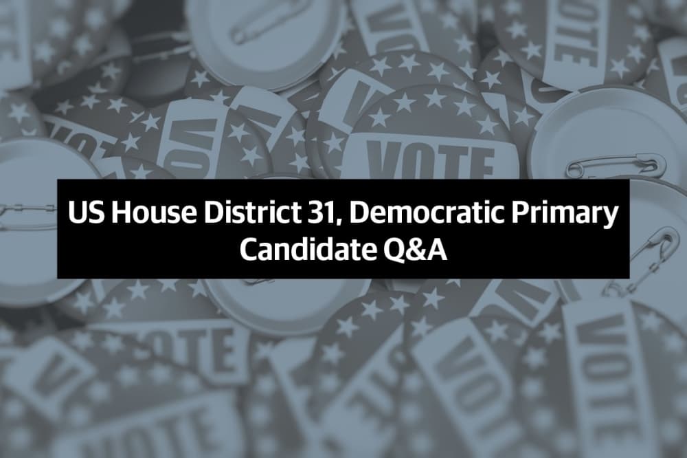 Q&A: Hear from the Democratic candidates running for US House District 31