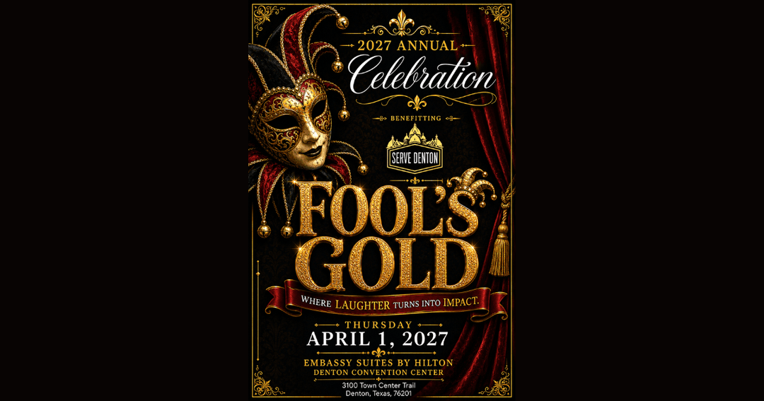Serve Denton "Fool's Gold" 2027 gala flyer, April 1 at Embassy Suites Denton, with ornate masquerade mask.