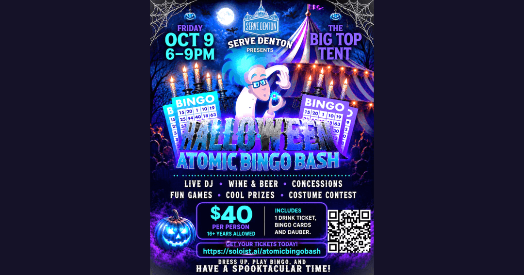Serve Denton Halloween Atomic Bingo Bash flyer, Friday Oct 9, 6-9PM, Big Top Tent, $40 per person, 16+.