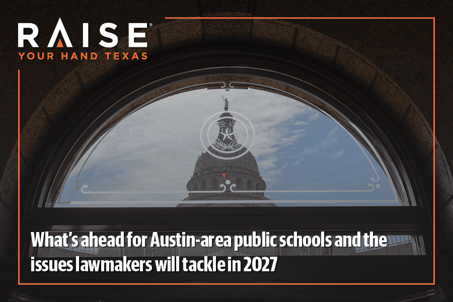 What's ahead for Austin-area public schools and the issues lawmakers will tackle in 2027