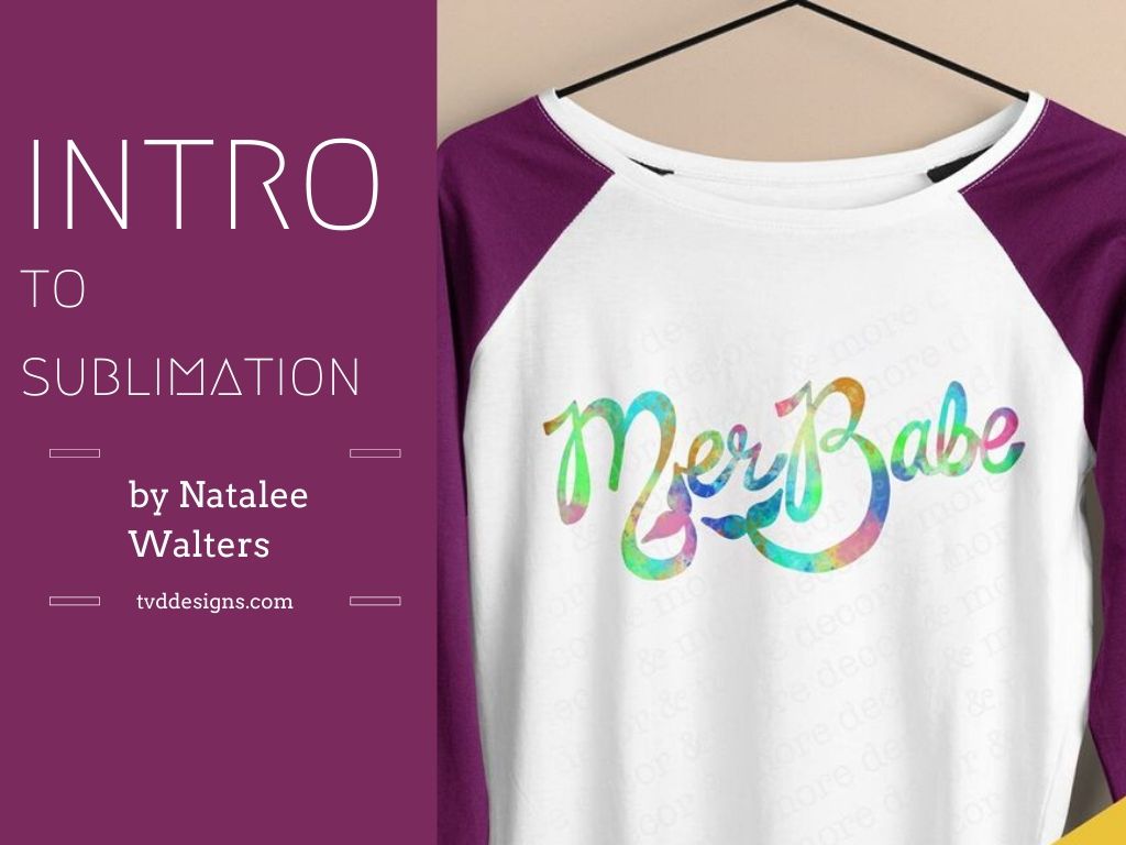 Intro to Sublimation Printing