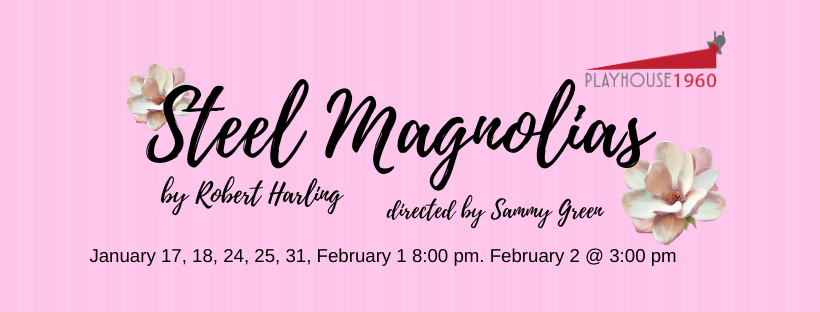 Playhouse 1960 presents Steel Magnolias
