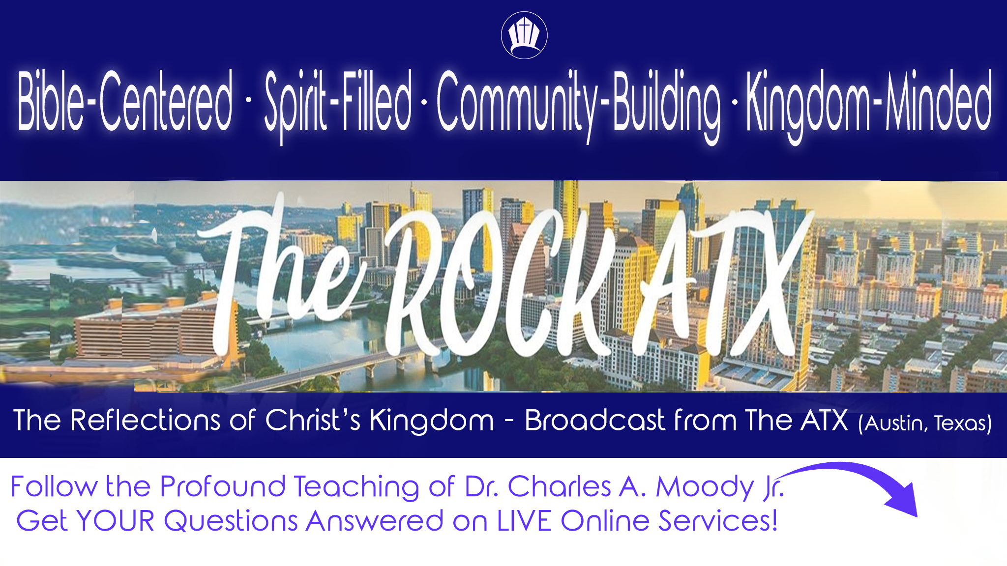 Virtual Worship Services - Sundays at 10:30 AM: The ROCK ATX (The Reflections of Christ's Kingdom in The ATX (Austin)