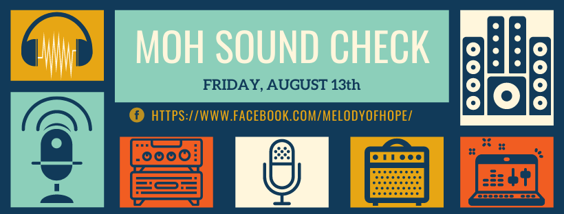 Melody of Hope's August Sound Check! (Facebook Live Stream)