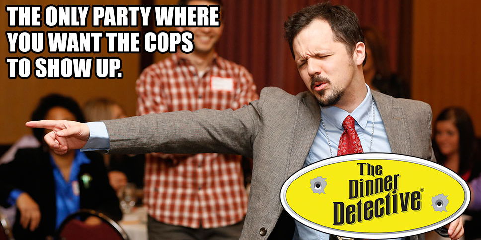 The Dinner Detective Interactive Mystery Dinner Show