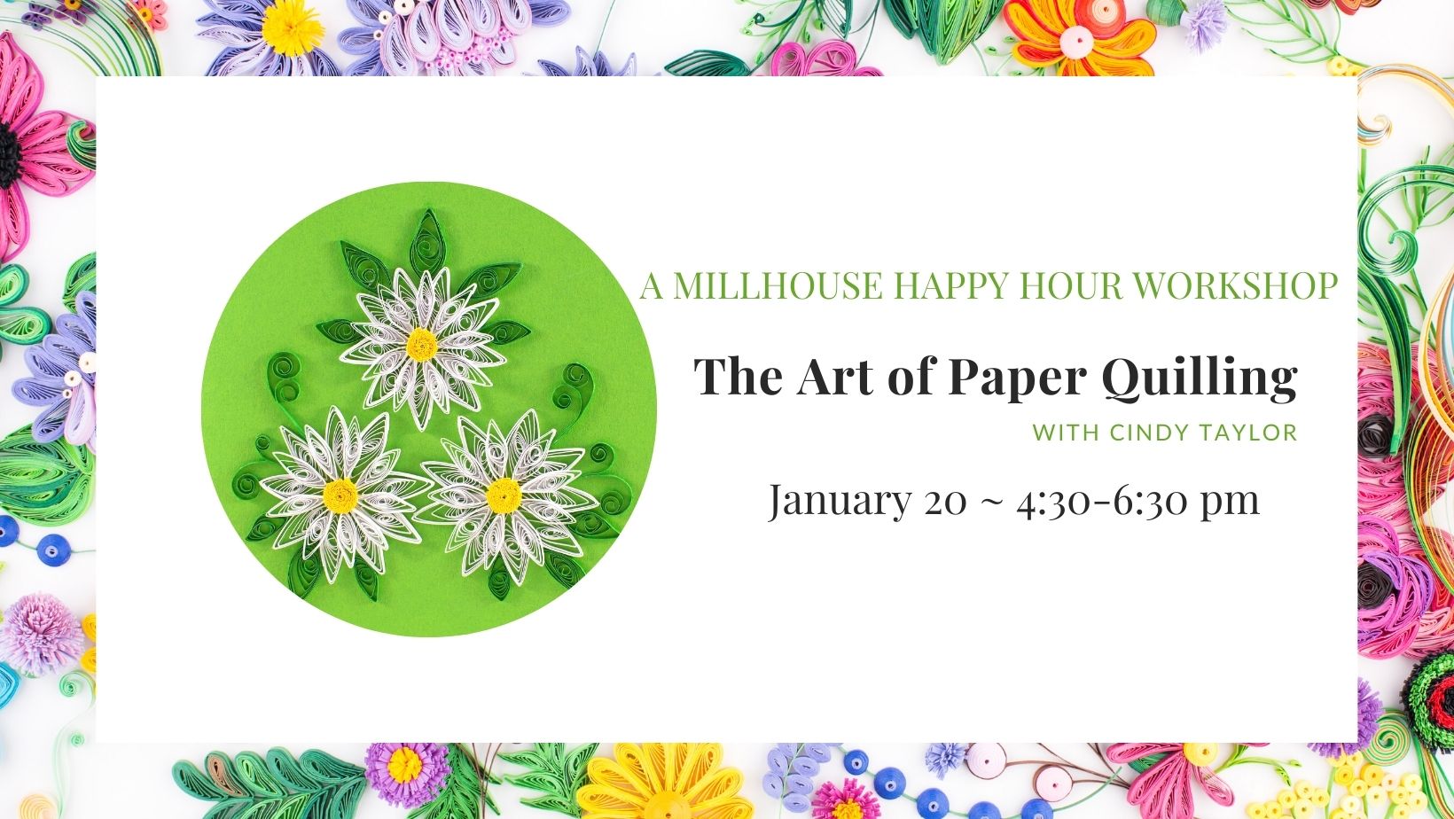 The Art of Quilling - A MillHouse Happy Hour Workshop with Cindy Taylor