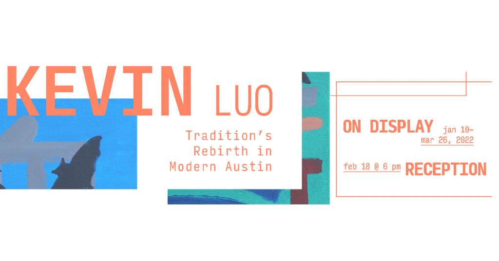 Kevin Luo: Tradition’s Rebirth in Modern Austin