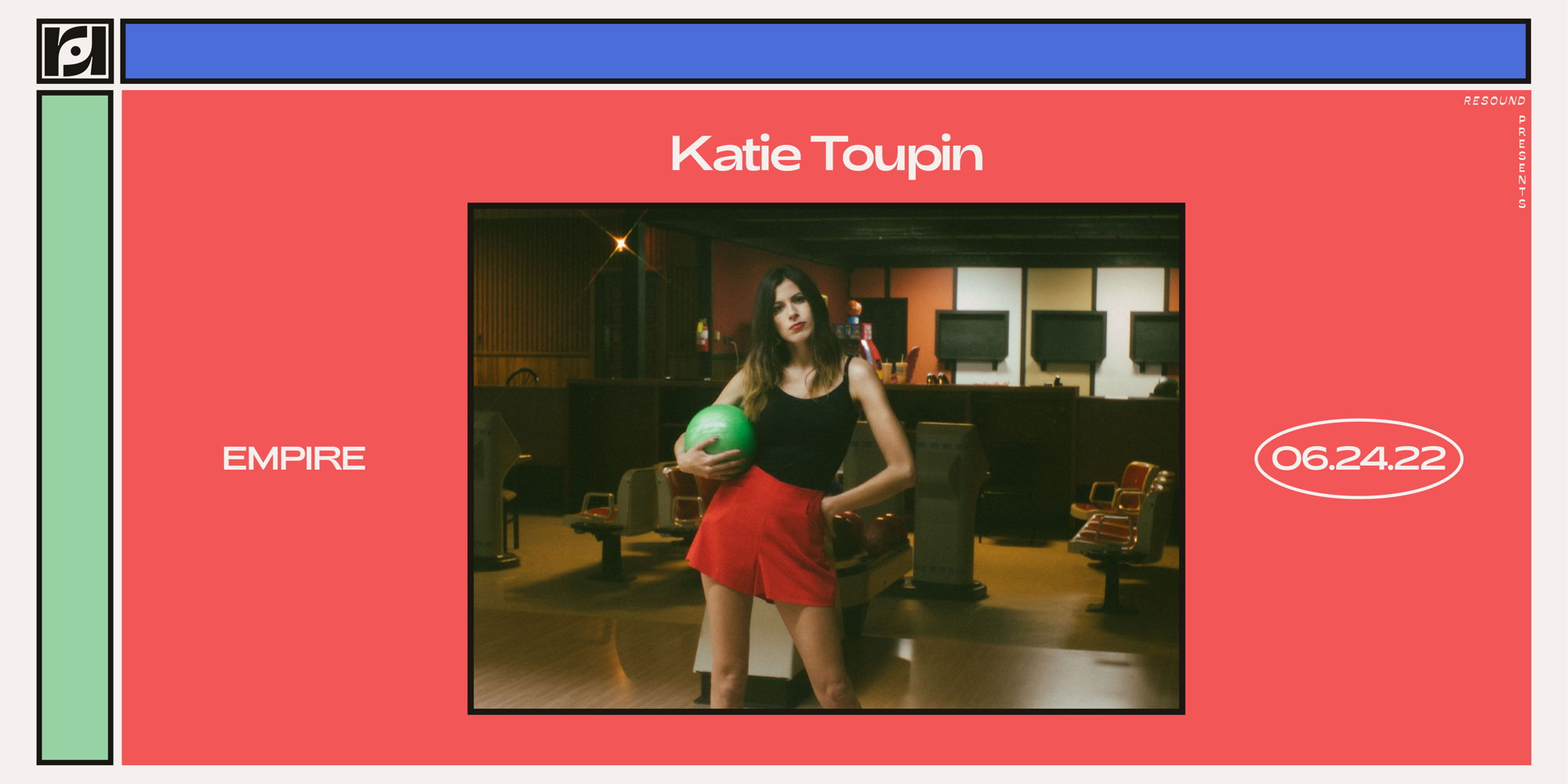 Resound Presents: Katie Toupin at Empire Control Room - 6/24