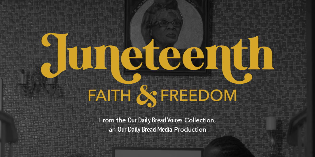 Juneteenth: Faith & Freedom