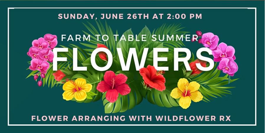 Farm to Table Summer Floral Arrangement Class at Lark & Owl Booksellers