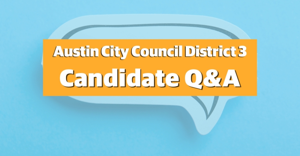 Election Q&A: Austin City Council District 3 candidates